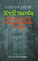 Evil Santa: The Curse of Gray Mountain Lodge B0BW4NKZS7 Book Cover