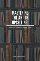 Mastering the Art of Upselling B0CC2ZV5DP Book Cover