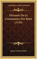 Discours De La Conoissance Des Betes (1724) 1166025071 Book Cover