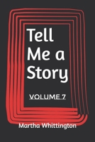 Tell Me a Story: Volume 7 B08H5FV1XH Book Cover