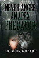Never Anger an Apex Predator B0C5FD63KM Book Cover