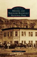 Medora and Theodore Roosevelt National Park 0738551295 Book Cover