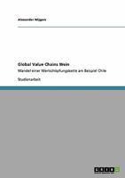 Global Value Chains Wein: Wandel einer Wertsch�pfungskette am Beispiel Chile 363892551X Book Cover