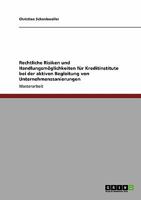 Rechtliche Risiken und Handlungsm�glichkeiten f�r Kreditinstitute bei der aktiven Begleitung von Unternehmenssanierungen 3638931153 Book Cover