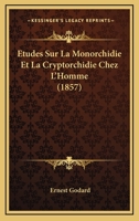 Etudes Sur La Monorchidie Et La Cryptorchidie Chez L'Homme (1857) 1120447461 Book Cover