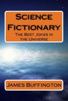 Science Fictionary: The Best Jokes in the Universe 153040813X Book Cover