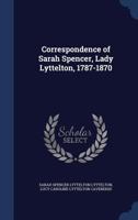 Correspondence Of Sarah Spencer Lady Lyttelton 1787-1870 1017027978 Book Cover
