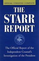 The Starr Report: The Official Report of the Independent Counsel's Investigation of the President 0761519602 Book Cover