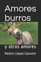 Amores burros: y otros amores B08T8KQSX7 Book Cover