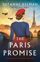 The Paris Promise: An unputdownable and heartbreaking WW2 novel (The Paris Sisters) 1837905312 Book Cover