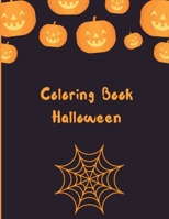 Coloring book Halloween: For all children, Boys, Girls and Toddlers | 50 Cute Halloween Illustrations to Color for Children Ages 1-2-3-4-5-6 | 50 blank pages to add children's drawings | Gift ideas B08LNLBZWR Book Cover