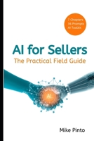 AI for Sellers: The Practical Field Guide B0GV52T7X8 Book Cover