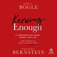 Knowing Enough: A Conversation about Money and Life and Figuring Out What to Do with Yours B0F8RDSYPM Book Cover