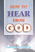 HOW TO HEAR FROM GOD - LAFAM 1088166253 Book Cover