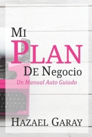 Mi Plan de Negocio : Un Manual Auto Guiado 1724593765 Book Cover