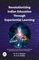 Revolutionizing Indian Education Through Experiential Learning 935896023X Book Cover