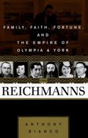 The Reichmanns: Family, Faith, Fortune, and the Empire of Olympia & York 0679308121 Book Cover