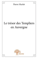 Le trésor des Templiers en Auvergne (French Edition) 2332665609 Book Cover