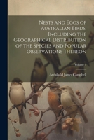 Nests and Eggs of Australian Birds, Including the Geographical Distribution of the Species and Popular Observations Thereon; Volume 1 1021937320 Book Cover
