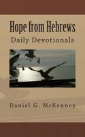 Hope from Hebrews: Daily Devotionals 1492229466 Book Cover