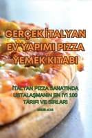 Gerçek Italyan Ev Yapimi Pizza Yemek Kitabi (Turkish Edition) 1835642977 Book Cover
