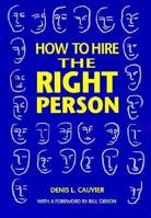 How to Hire the Right Person 087425230X Book Cover