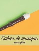 Cahier de musique pour flûte: 12 Portées - 108 pages (French Edition) 1090135130 Book Cover