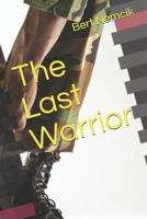 The Last Warrior 1530452988 Book Cover