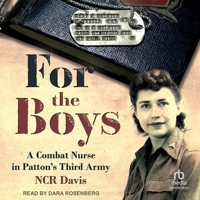 For the Boys: The True Account of a Combat Nurse in Patton's Third Army B0CW5BWJQQ Book Cover