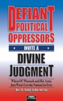 Defiant Political Oppressors Invite A Divine Judgment 0933176325 Book Cover