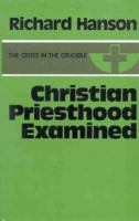 Christian Priesthood Examined 0718824008 Book Cover