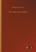 The Latter-Day Prophet: Young People's History of Joseph Smith 1410108260 Book Cover