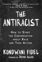 The Antiracist: How to Start the Conversation about Race and Take Action 1510764208 Book Cover