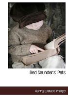 Red Saunder's Pets, And Other Critters 1012144119 Book Cover