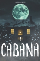 A Cabana (Portuguese Edition) B0DVZT9K6K Book Cover