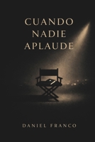 Cuando Nadie Aplaude: Dios me vio primero (Incluso así) (Spanish Edition) B0GNZVCR5B Book Cover