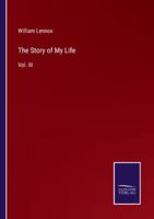 The Story of My Life: Vol. III 3375170408 Book Cover