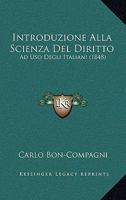 Introduzione Alla Scienza del Diritto: Ad USO Degli Italiani (1848) 1161212515 Book Cover