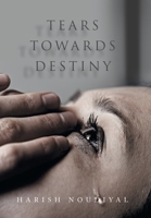 Tears Towards Destiny 1669868419 Book Cover