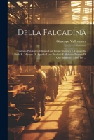 Della Falcadina: Trattato Patologico-clinico Con Cenni Statistici E Topografia Delle R. Miniere Di Agordo Loro Prodotti E Malattie Prop 1021230367 Book Cover