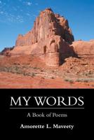 My Words: A Book of Poems 1483683036 Book Cover