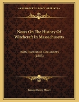 Notes on the history of witchcraft in Massachusetts 1166910601 Book Cover
