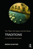Traditions: The "Real", the Hyper, and the Virtual in the Built Environment 0415777739 Book Cover