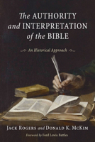 Authority and Interpretation of the Bible: An Historical Approach 1579102131 Book Cover