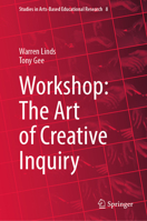 Workshop: The Art of Creative Inquiry 9819922909 Book Cover