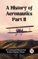 A History of Aeronautics Part II 9362767740 Book Cover