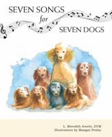 Seven Songs for Seven Dogs 1939930928 Book Cover