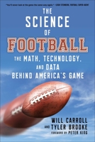 The Science of Football: The Math, Technology, and Data Behind America's Game 1683584597 Book Cover