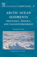 Arctic Ocean Sediments: Processes, Proxies, and Paleoenvironment: Volume 2 044452018X Book Cover