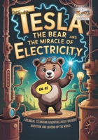 Tesla the Bear and the Miracle of Electricity: A Bilingual Steampunk Adventure About Bravery, Invention, and Lighting Up the World B0FVG4WJ26 Book Cover